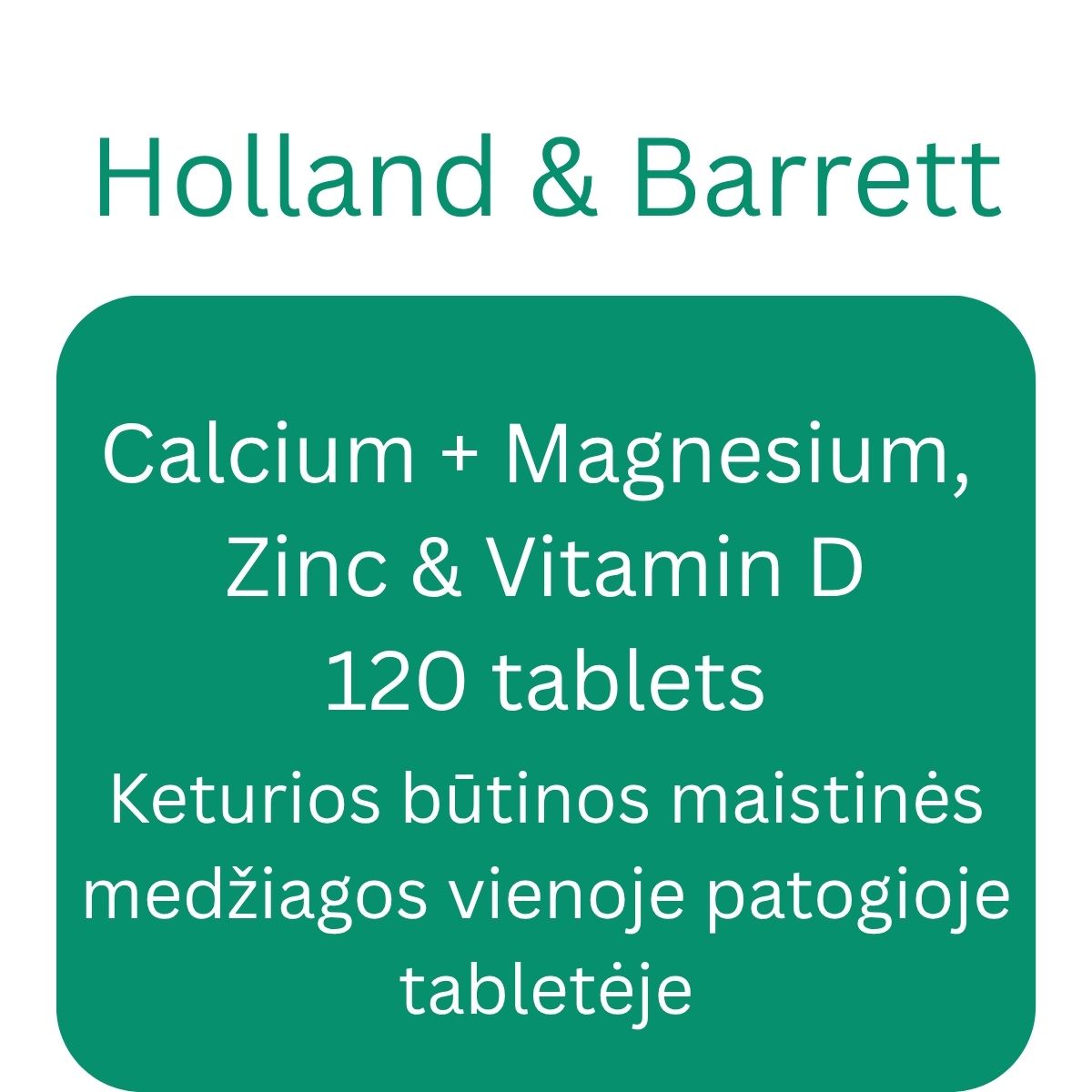 Calcium + Magnesium, Zinc & Vitamin D - 120 tablets - Holland & Barrett
