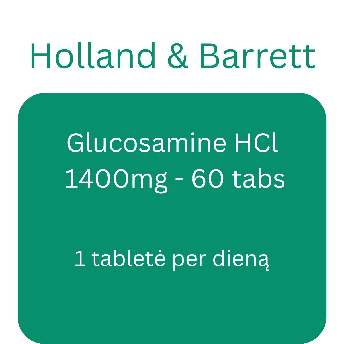 Glucosamine HCl, 1400mg - Holland & Barrett
