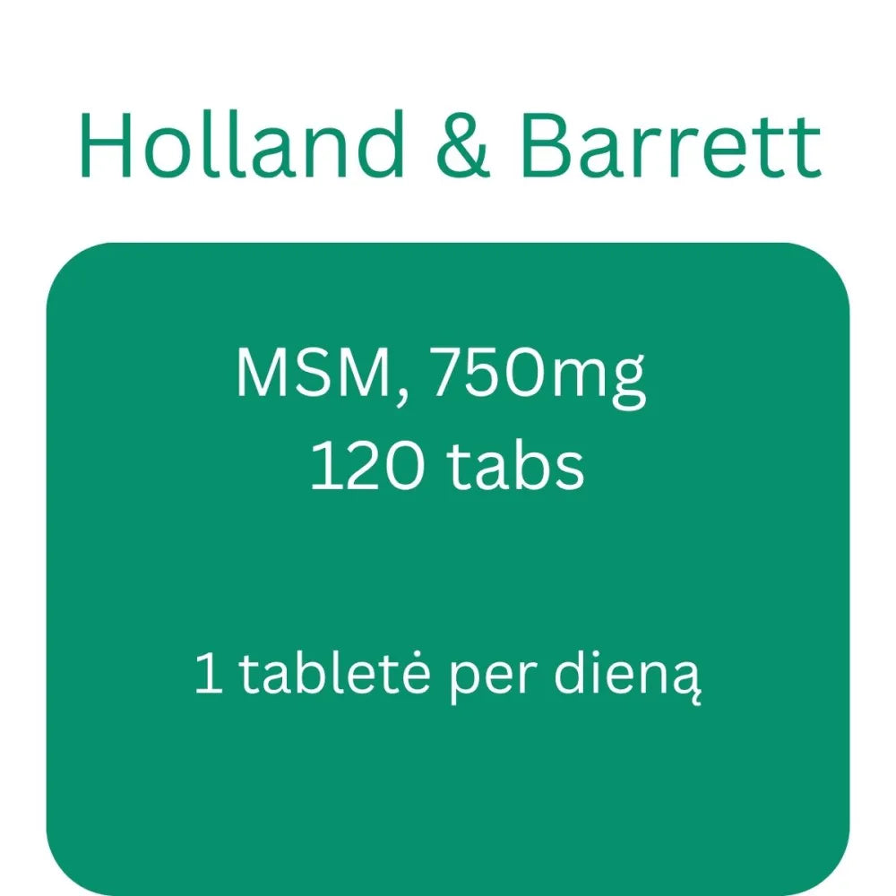 MSM 750mg - 120 tabs - Holland & Barrett - Papildai