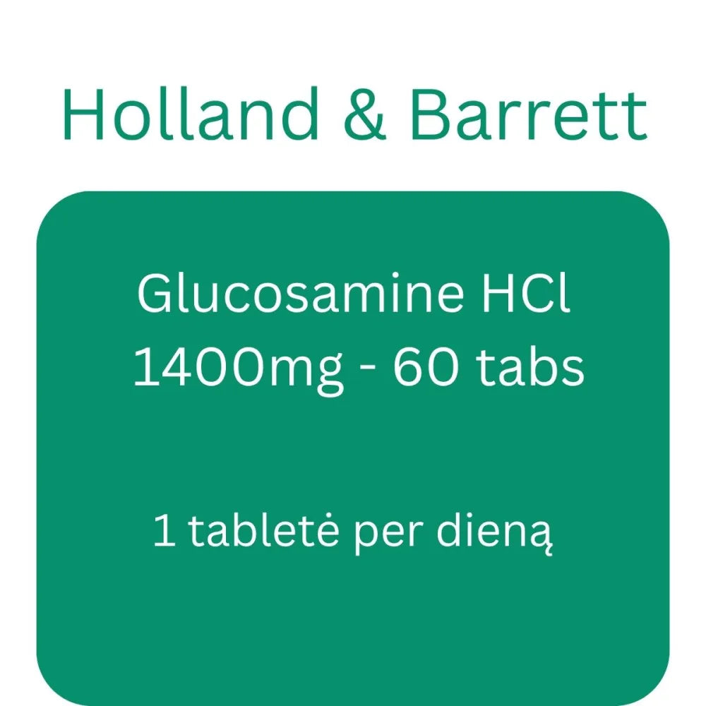 Glucosamine HCl 1400mg - 60 tabs - Holland & Barrett - Papildai
