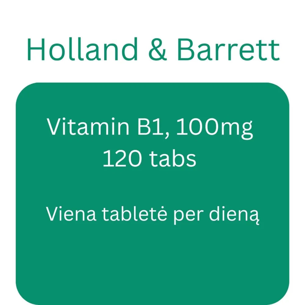 Vitaminas B1 100mg - 120 tabs - Holland & Barrett - Papildai